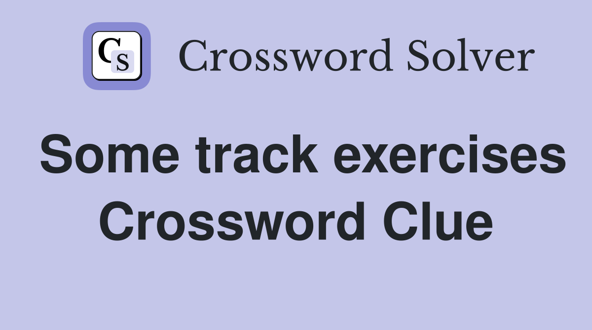 Some track exercises Crossword Clue