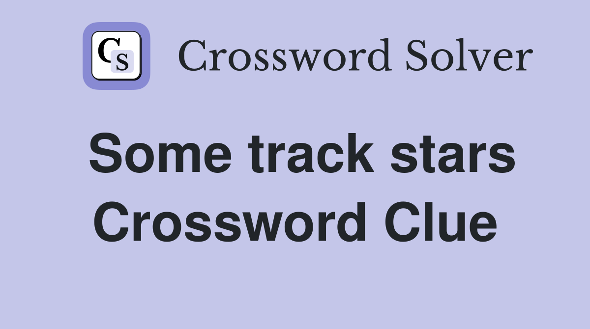 Some track stars Crossword Clue