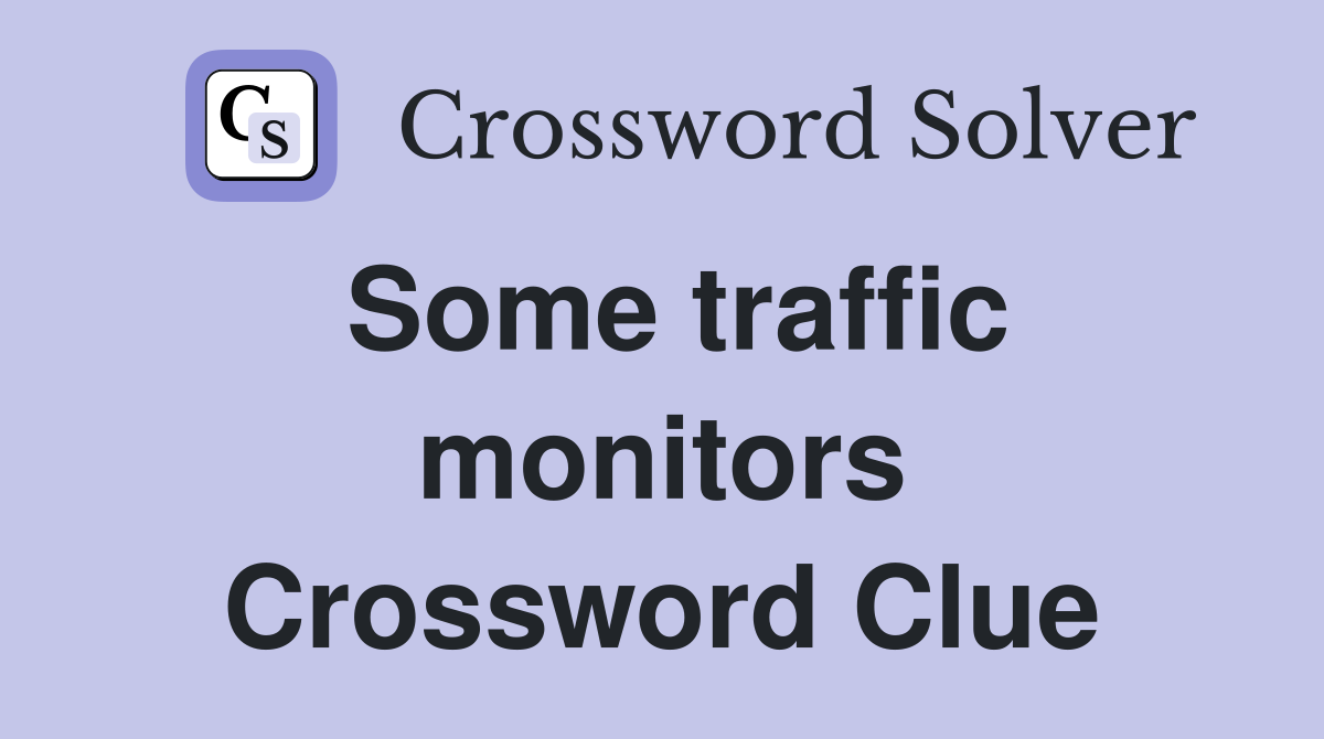 Some traffic monitors Crossword Clue