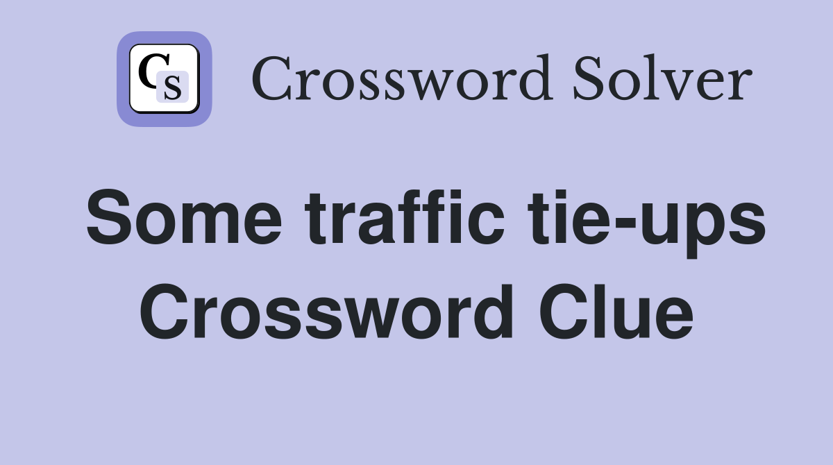 Some traffic tie-ups Crossword Clue