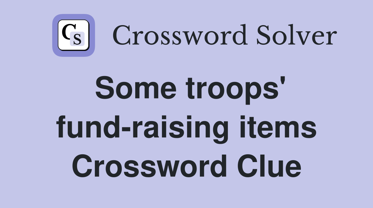 Some troops' fund-raising items Crossword Clue