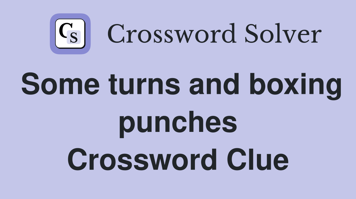 Some turns and boxing punches Crossword Clue