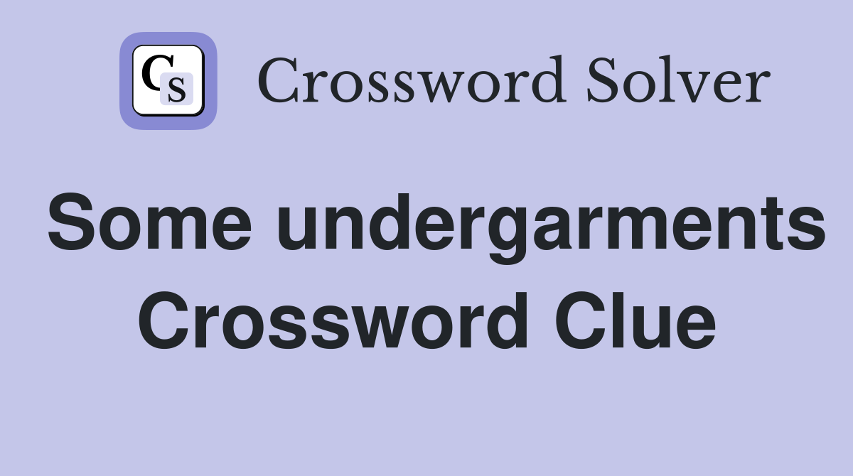 Some undergarments Crossword Clue