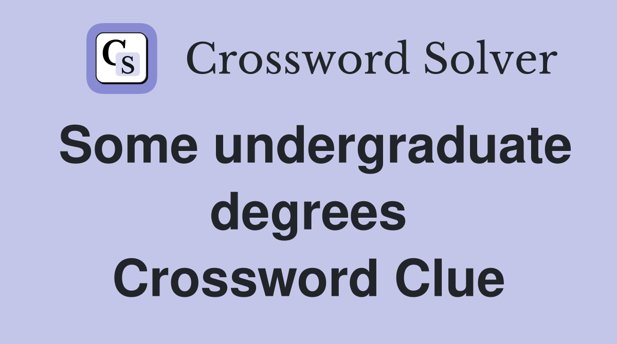 Some undergraduate degrees Crossword Clue