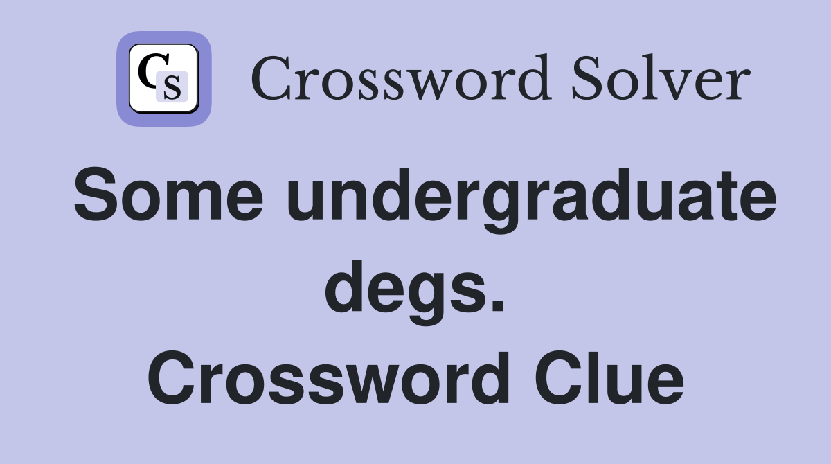 Some undergraduate degs. Crossword Clue