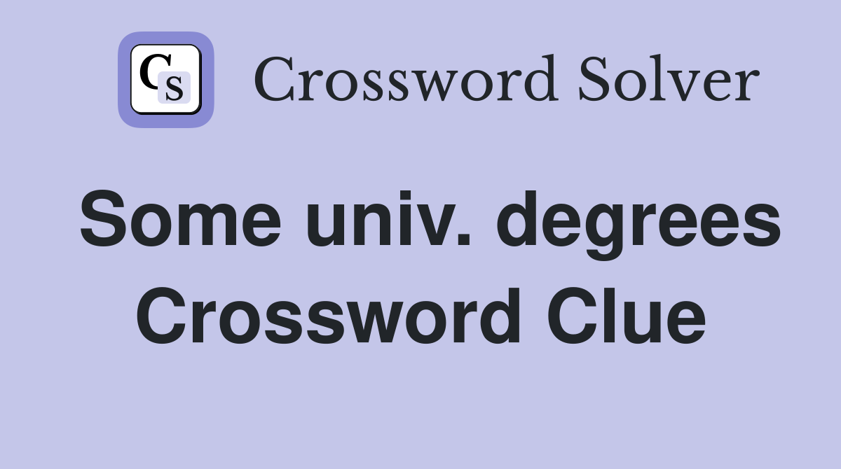 Some univ. degrees Crossword Clue