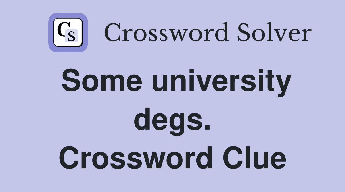 Some university degs. Crossword Clue
