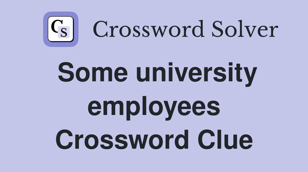 Some university employees Crossword Clue