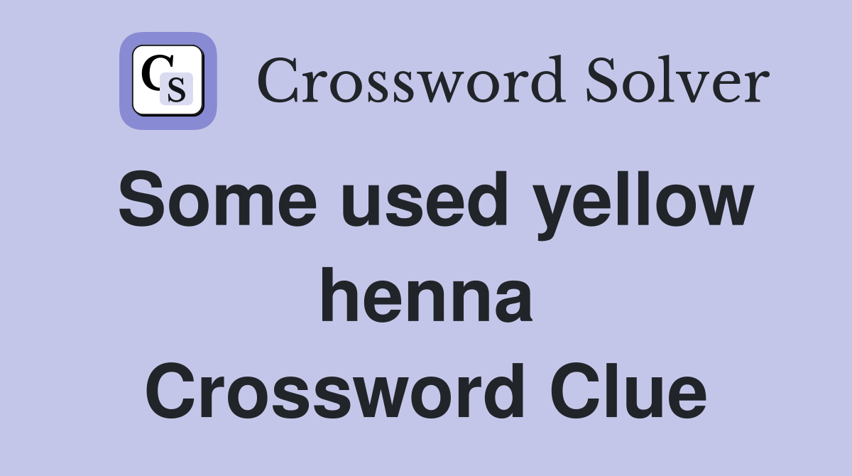 Some used yellow henna Crossword Clue