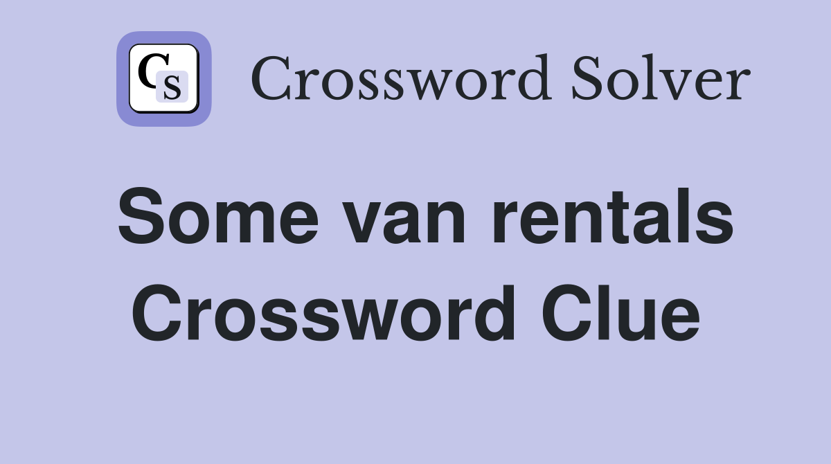 Some van rentals Crossword Clue