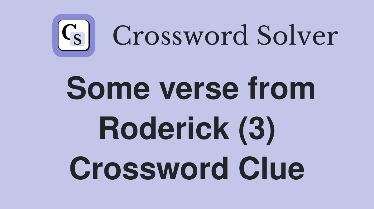 Some verse from Roderick (3) Crossword Clue