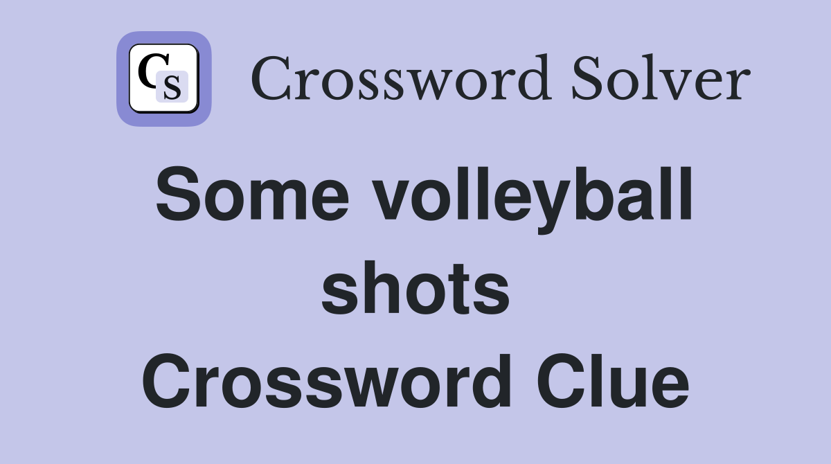 Some volleyball shots Crossword Clue