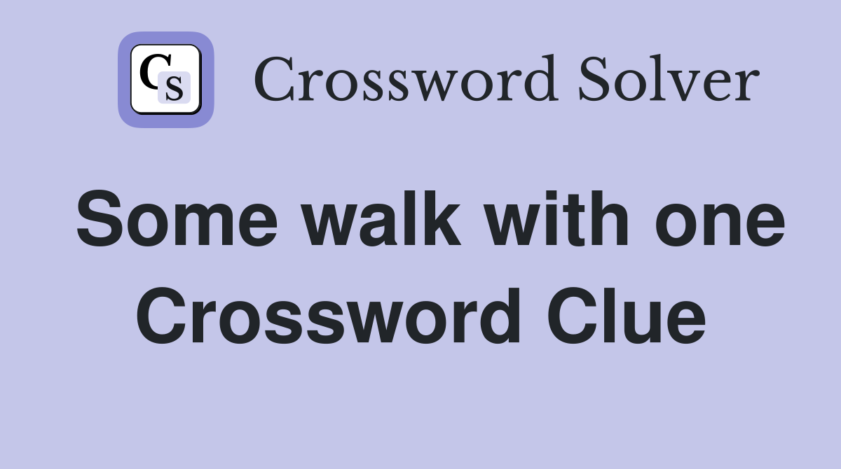 Some walk with one Crossword Clue