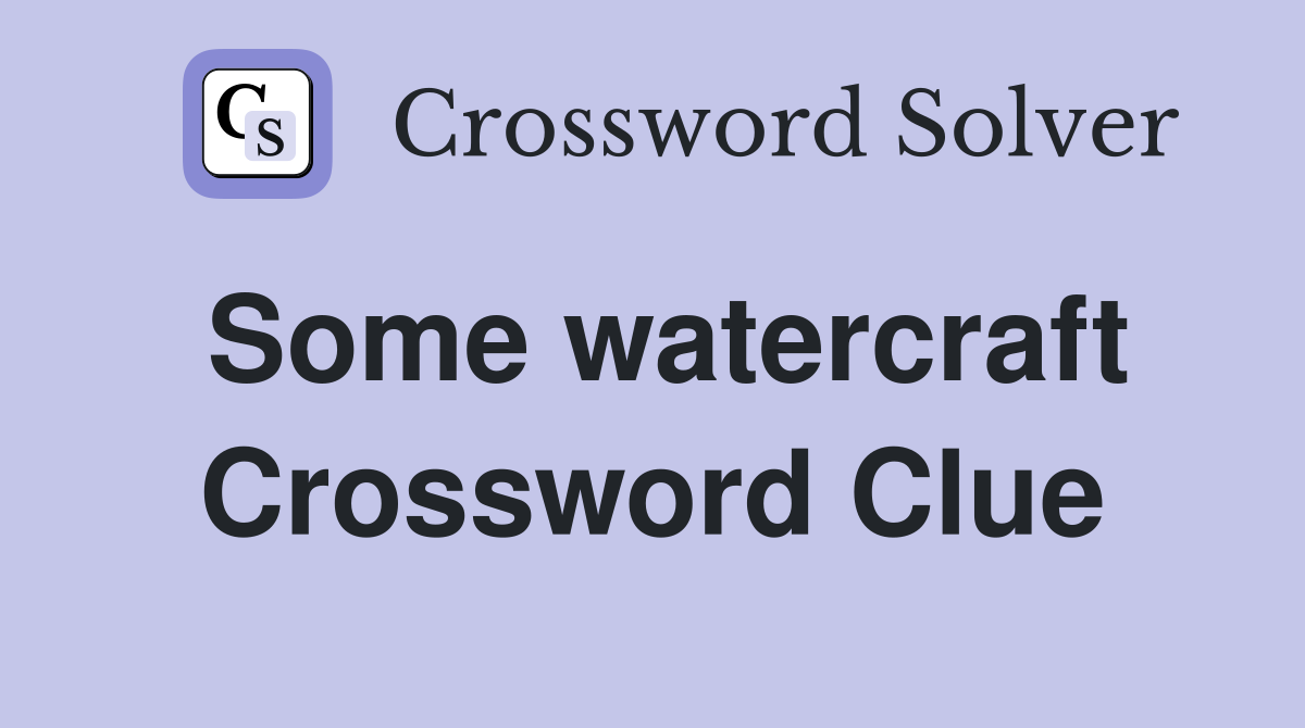 Some watercraft Crossword Clue