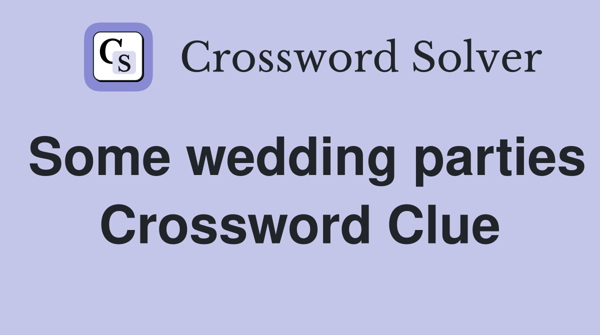 Some wedding parties Crossword Clue