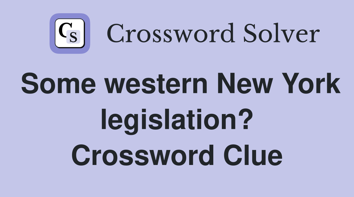 Some western New York legislation? Crossword Clue