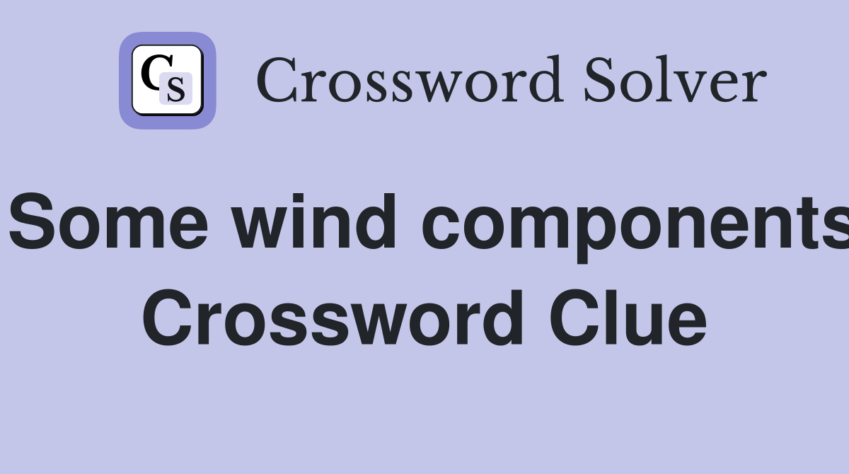 Some wind components Crossword Clue