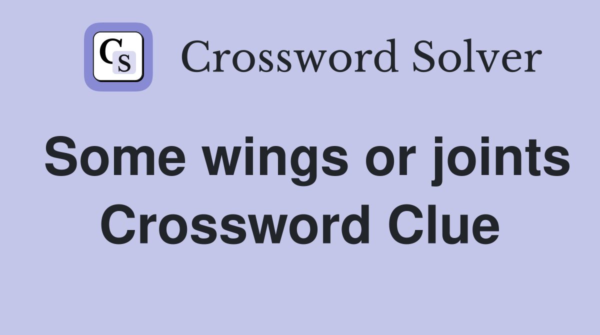Some wings or joints Crossword Clue