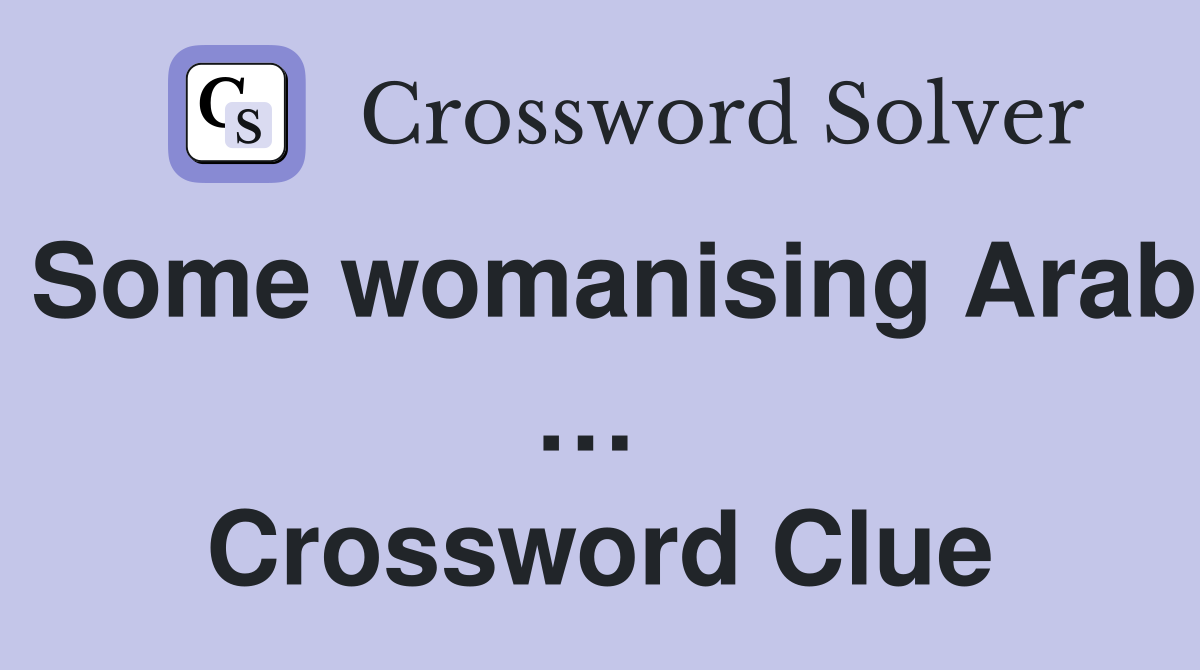 Some womanising Arab …  Crossword Clue