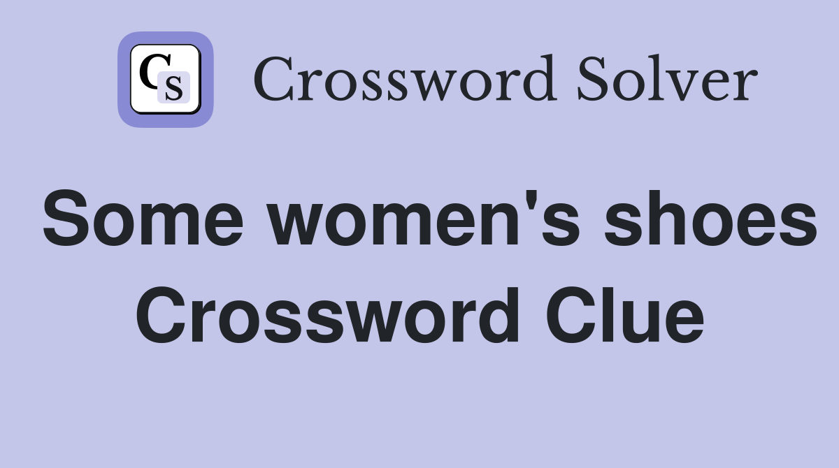 Some women's shoes Crossword Clue