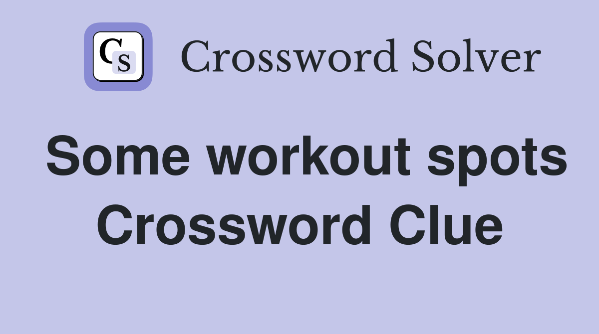 Some workout spots Crossword Clue
