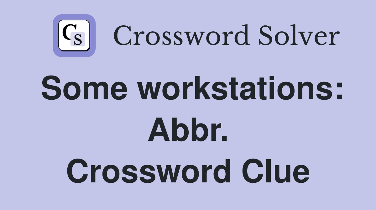 Some workstations: Abbr. Crossword Clue