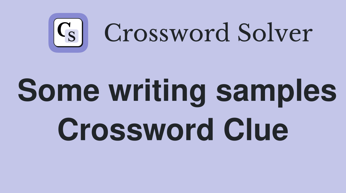 Some writing samples Crossword Clue