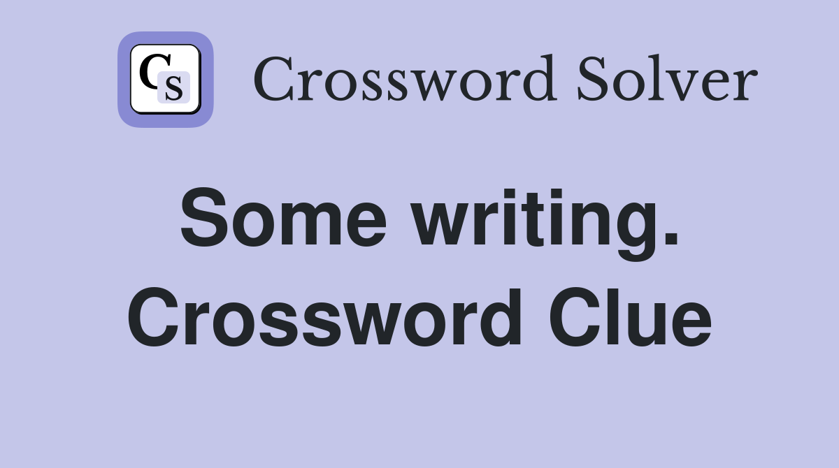Some writing. Crossword Clue