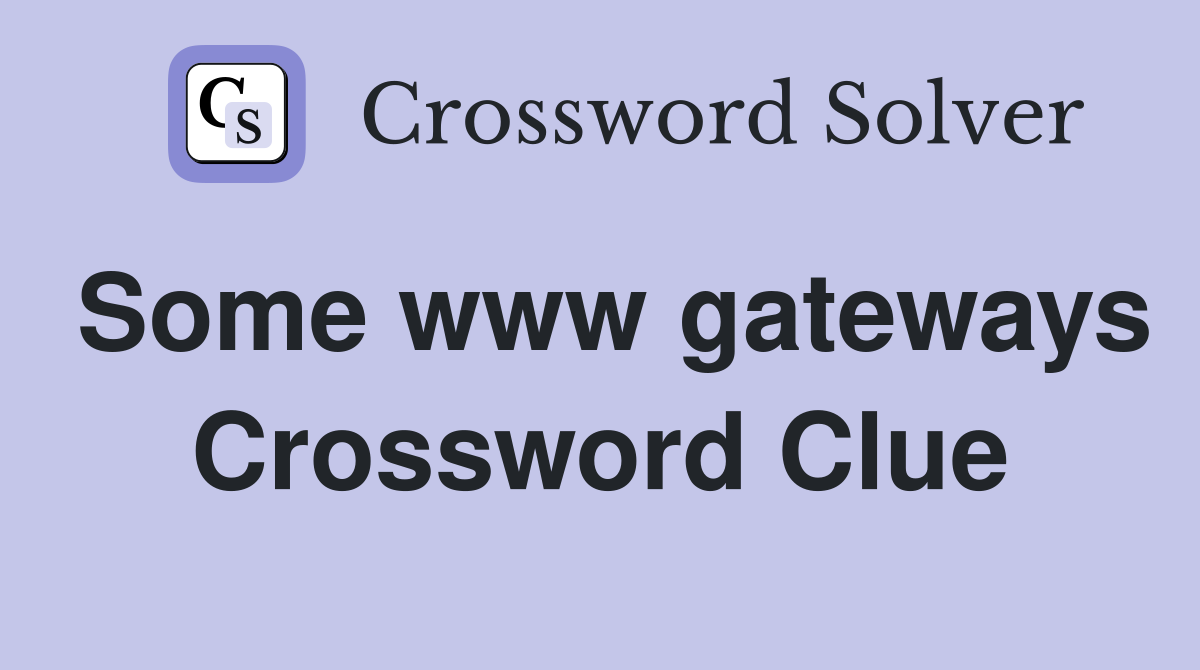 Some www gateways Crossword Clue