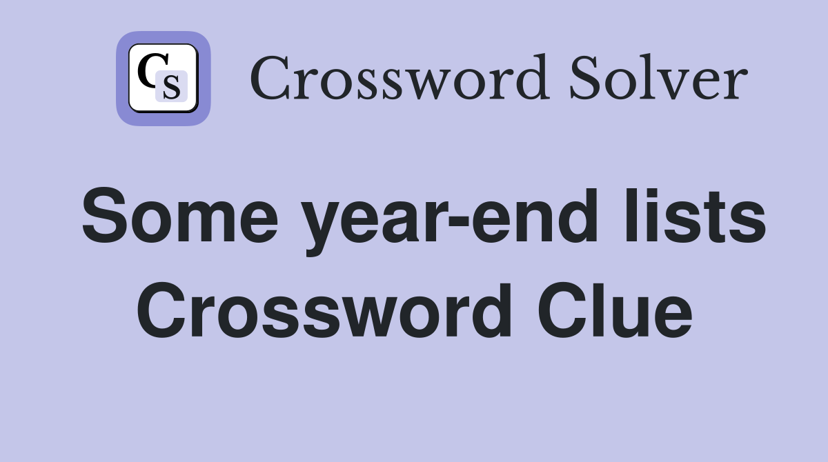 Some year-end lists Crossword Clue