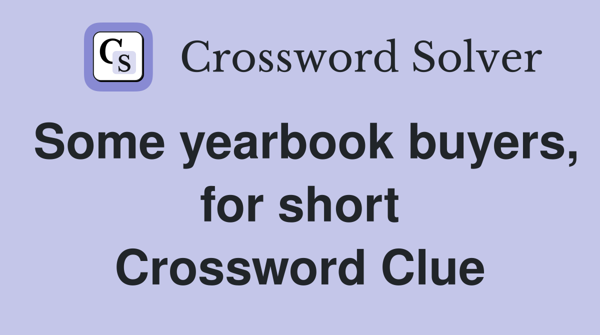 Some yearbook buyers, for short Crossword Clue