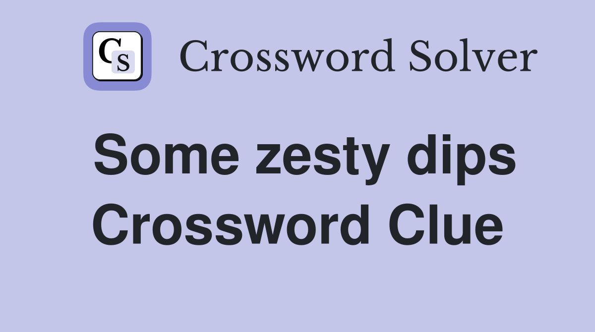 Some zesty dips Crossword Clue