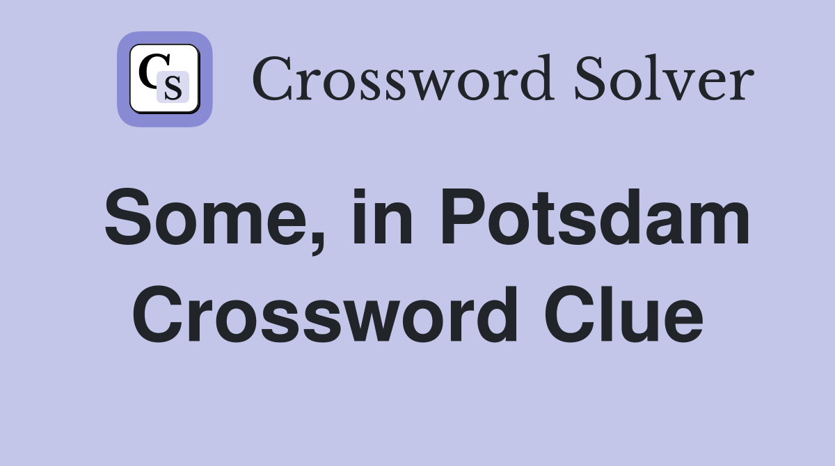 Some, in Potsdam Crossword Clue