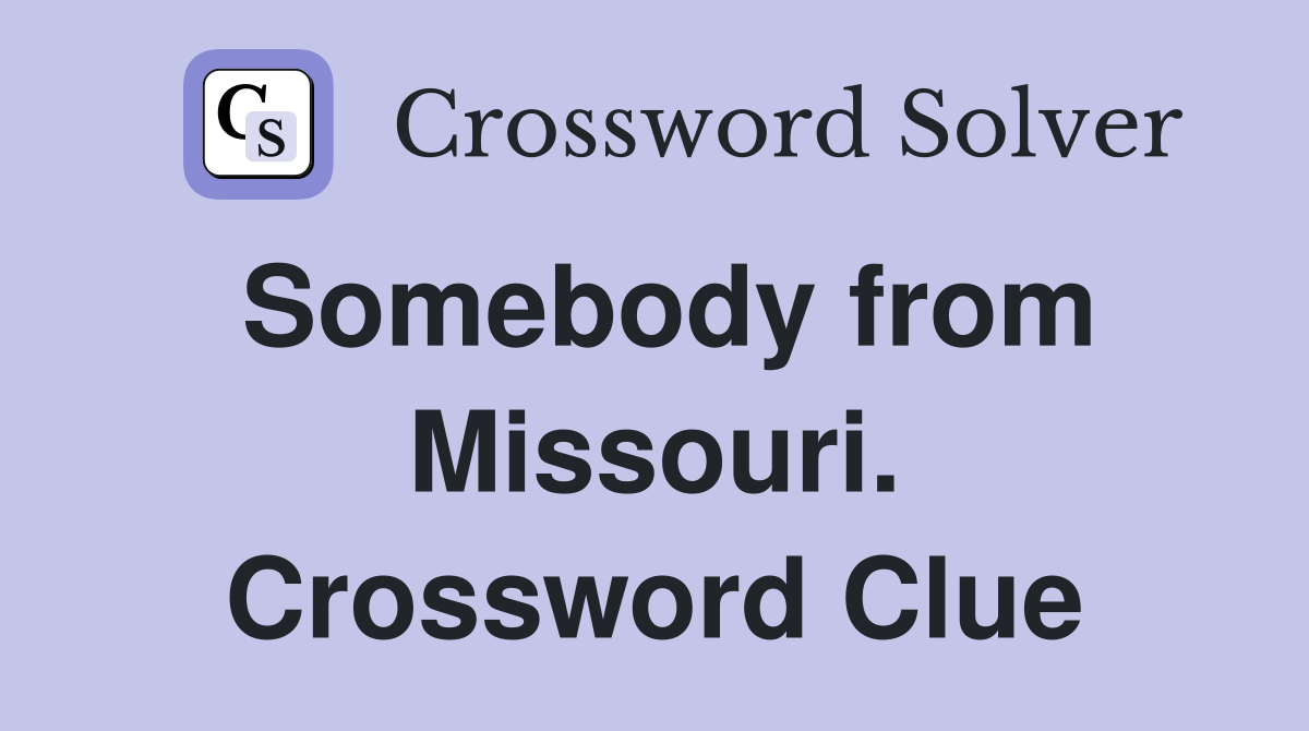 Somebody from Missouri. Crossword Clue