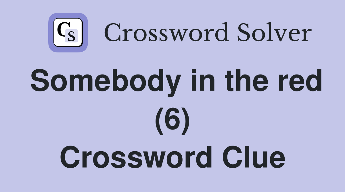 Somebody in the red (6) Crossword Clue