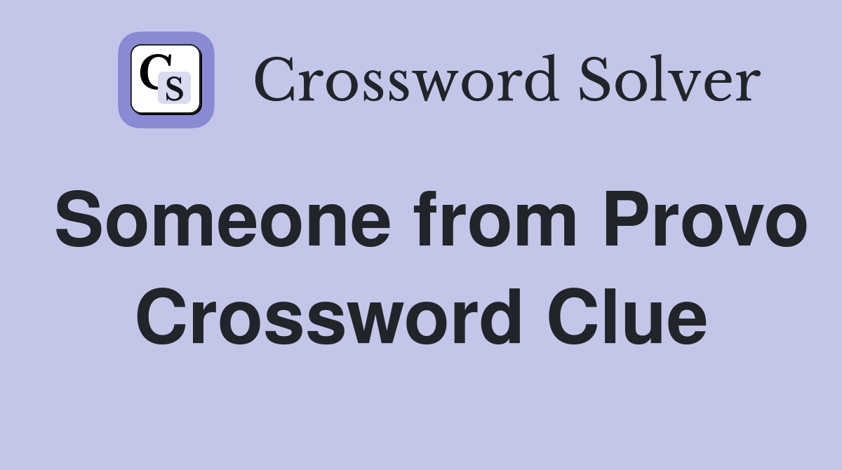 Someone from Provo Crossword Clue
