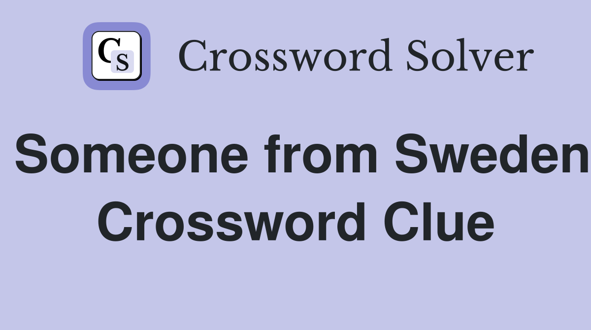 Someone from Sweden Crossword Clue