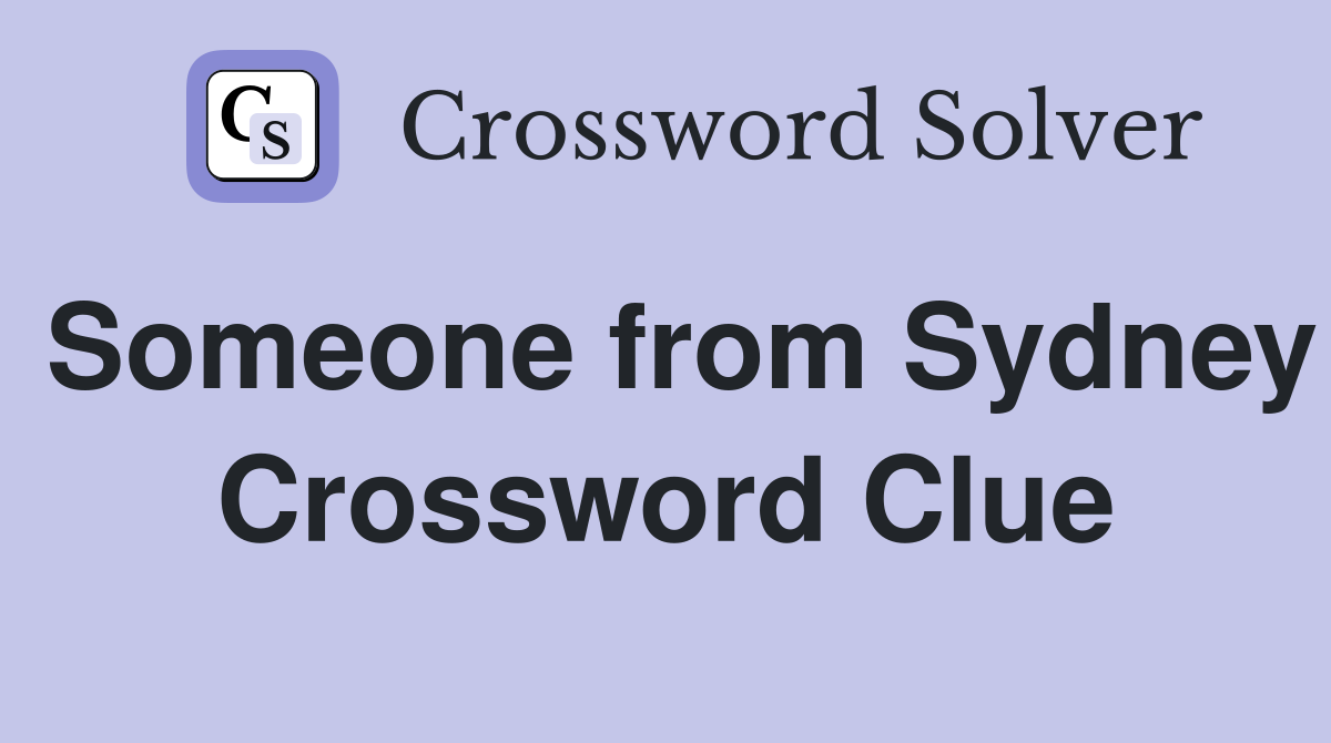 Someone from Sydney Crossword Clue