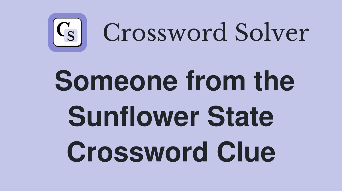 Someone from the Sunflower State Crossword Clue