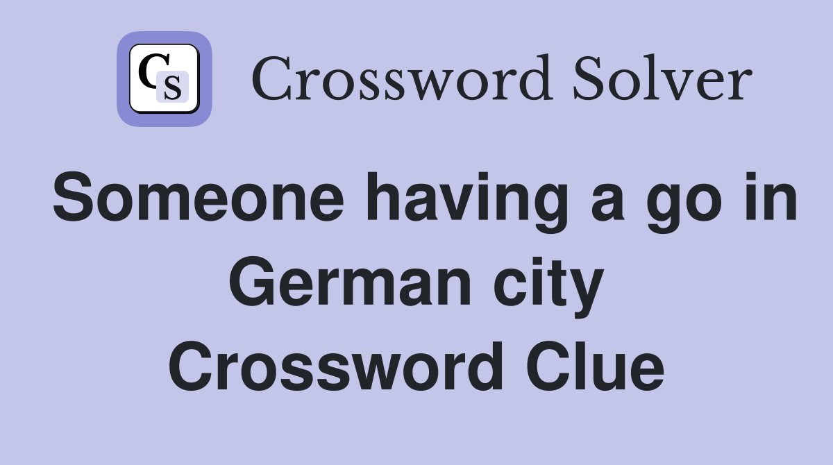 Someone having a go in German city Crossword Clue