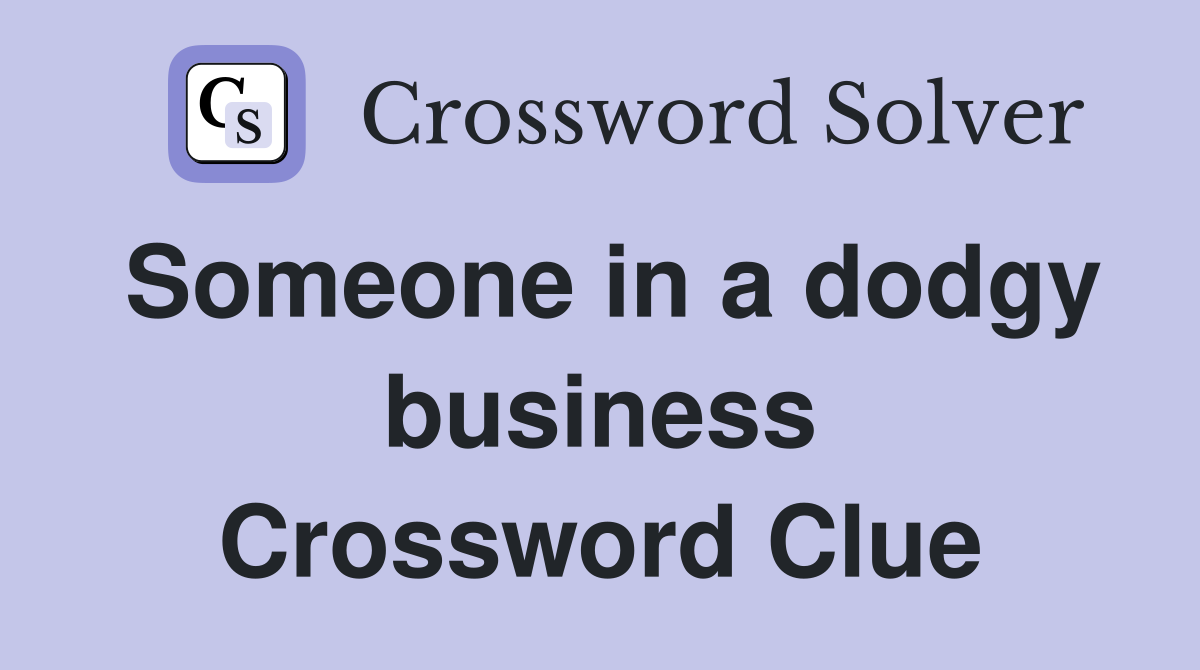 Someone in a dodgy business Crossword Clue