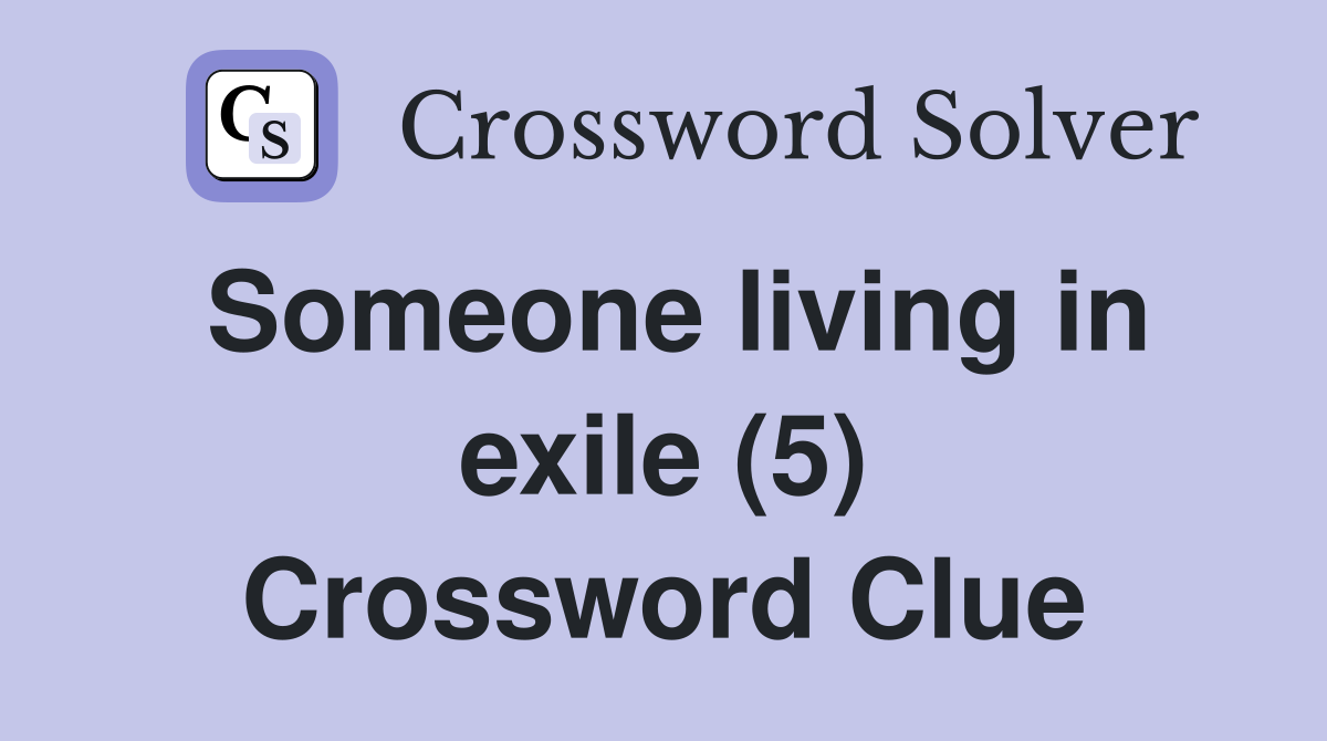 Someone living in exile (5) Crossword Clue