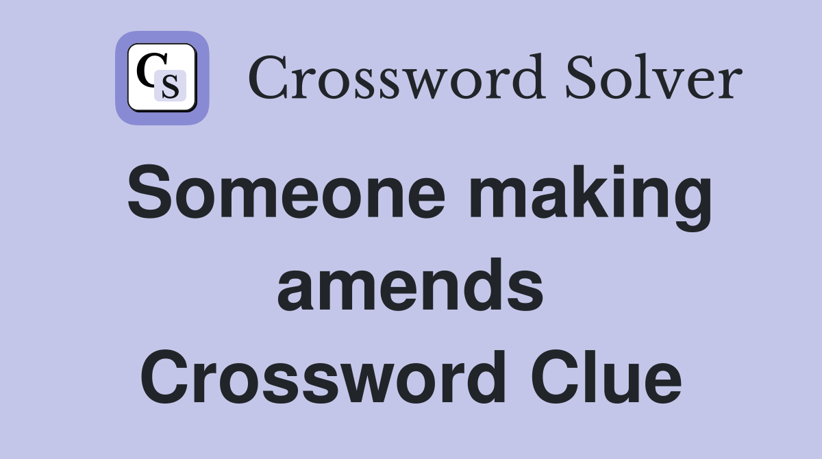 Someone making amends Crossword Clue