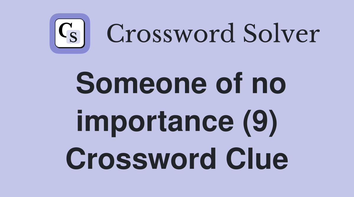 Someone of no importance (9) Crossword Clue