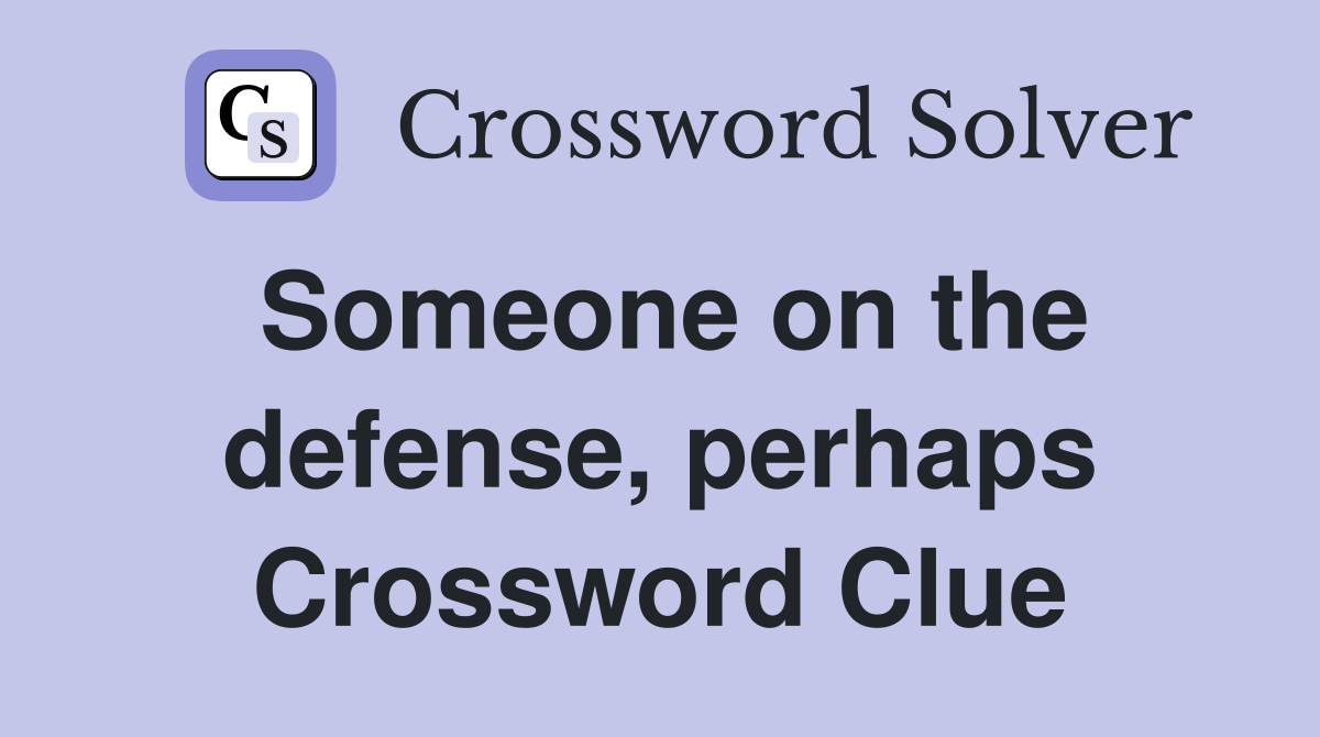 Someone on the defense, perhaps Crossword Clue
