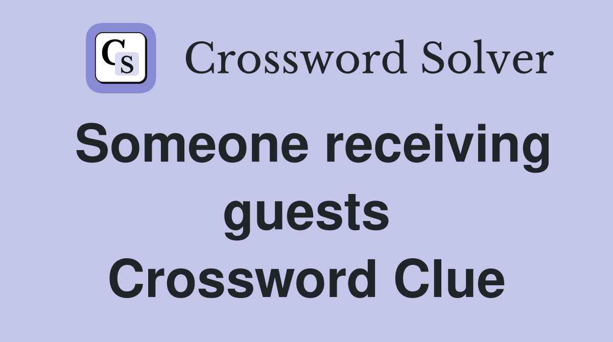Someone receiving guests Crossword Clue