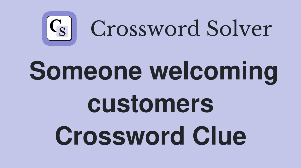Someone welcoming customers Crossword Clue