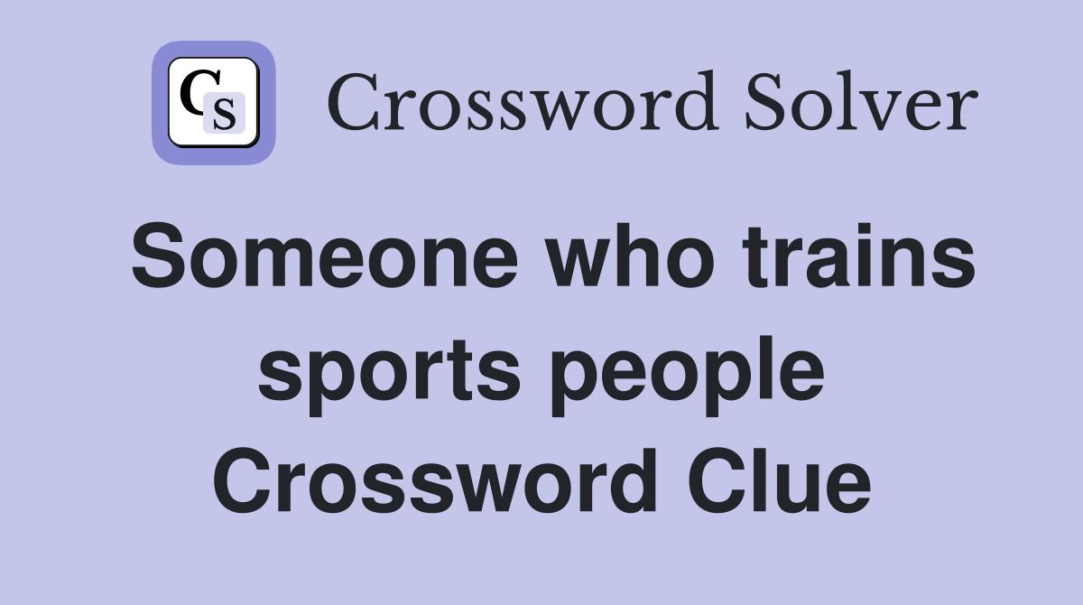 Someone who trains sports people Crossword Clue