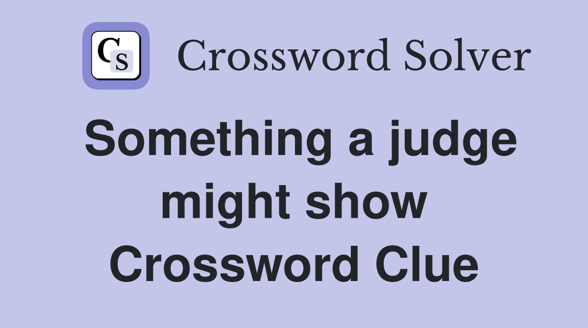 Something a judge might show Crossword Clue