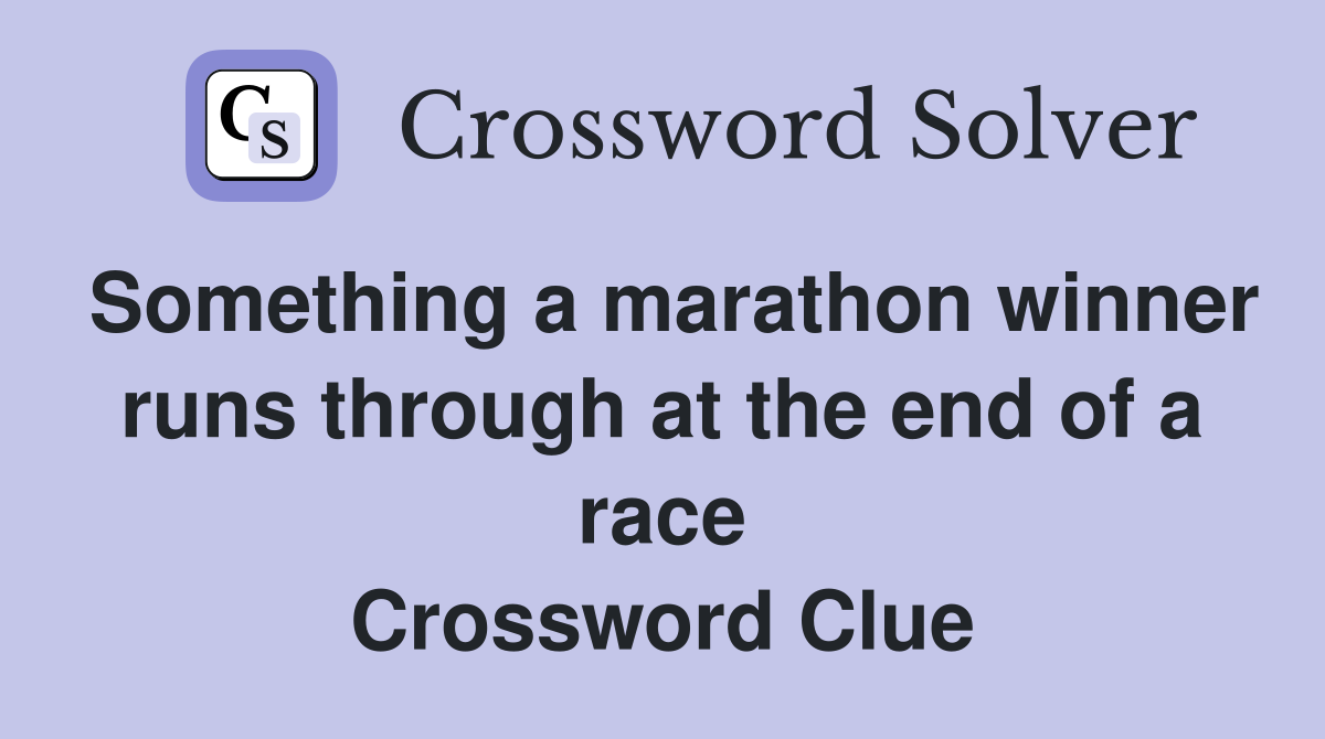 Something a marathon winner runs through at the end of a race Crossword Clue